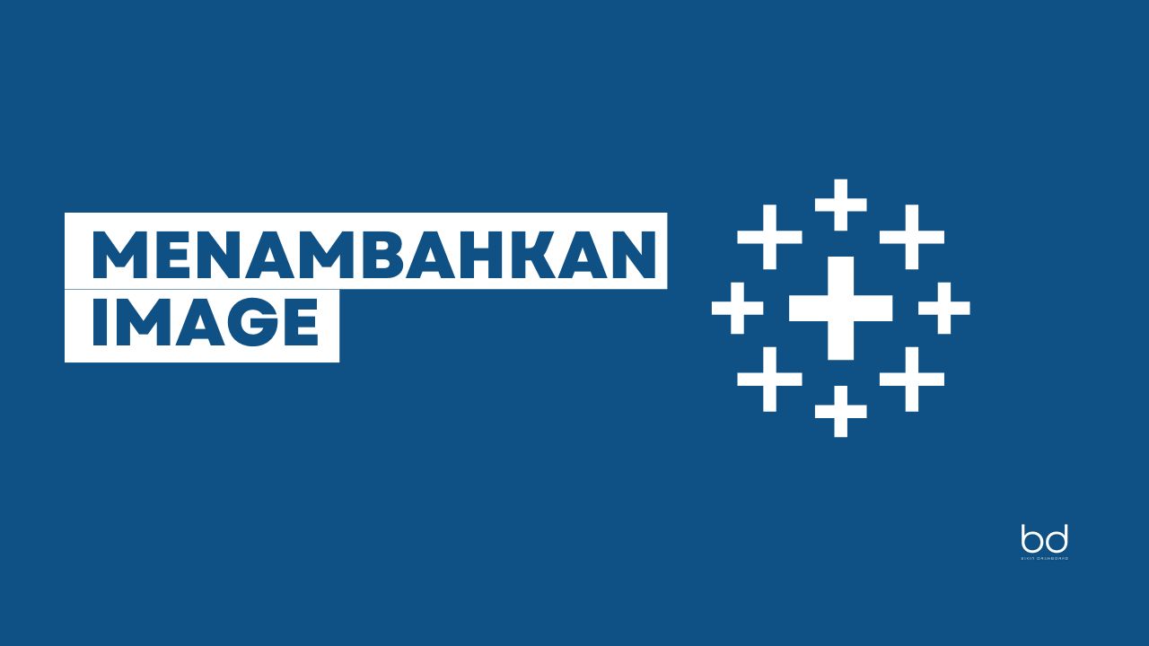 Menambahkan Image di Tableau