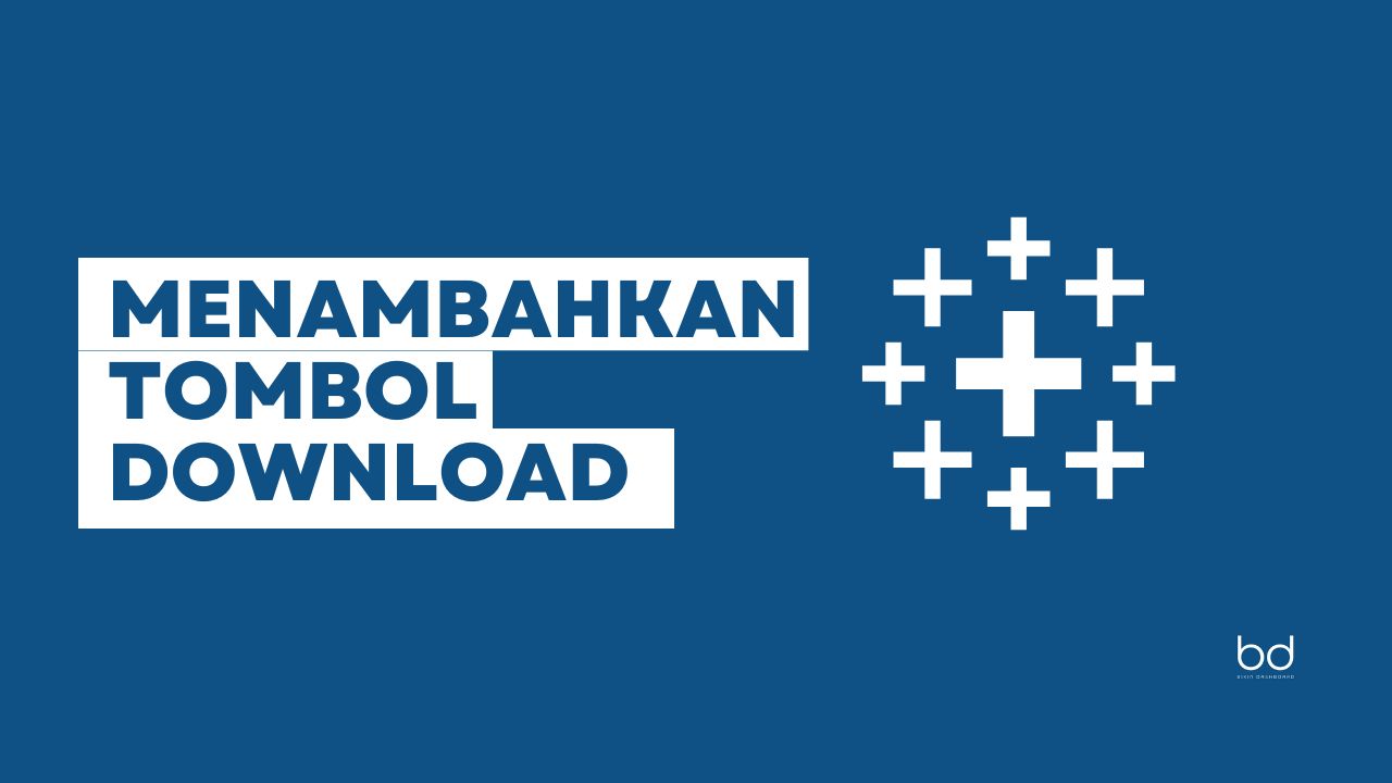 Tombol Download di Tableau