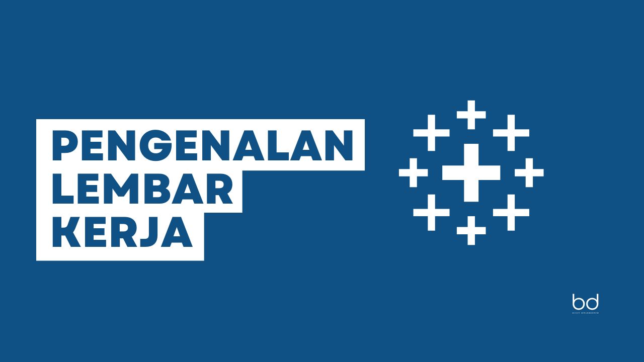Pengenalan Lembar Kerja di Tableau